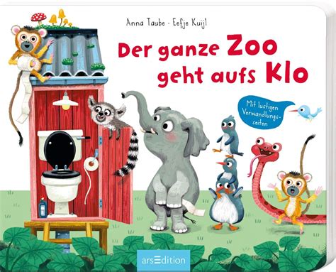 Der Ganze Zoo Geht Aufs Klo Von Anna Taube Eefje Kuijl