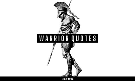 100 Warrior Quotes Inspire The Spirit Of Victory The Strive