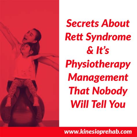 Secrets About Rett Syndrome And It’s Physiotherapy Treatment That Nobody Will Tell You Kinesio