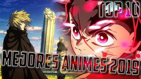 Top 10 Los 10 Mejores Animes Del 2019 Youtube