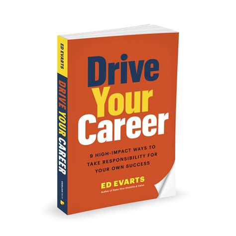 Drive Your Career 9 High Impact Ways To Take Responsibility For Your