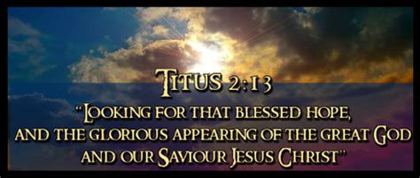 Scripture For Today 12 7 16 Jesus Our Blessed Hope