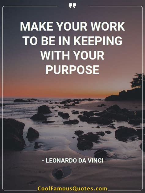 Quote Make Your Work To Be In Keeping With Your Purpose