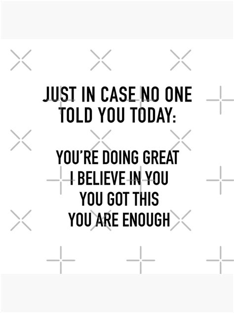Just In Case No One Told You Today You Are Enough Poster By Corbrand
