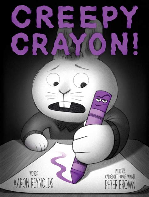Creepy Crayon Book By Aaron Reynolds Peter Brown Official