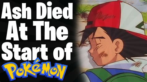 Ash Died In The First Episode Of Pokémon Youtube