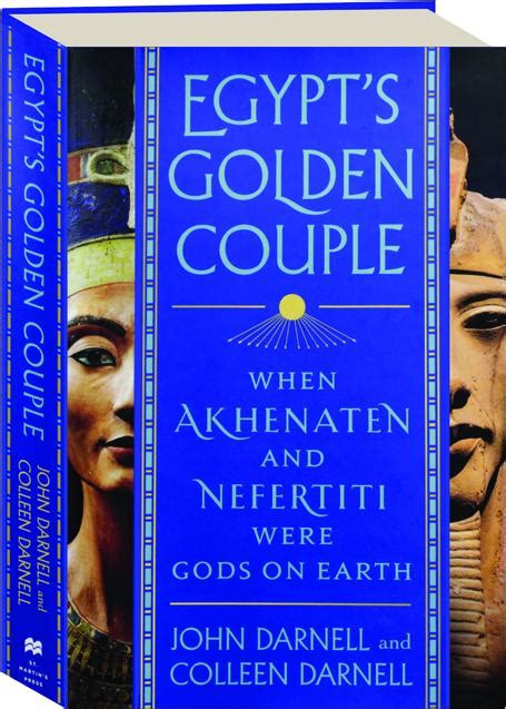 egypt s golden couple when akhenaten and nefertiti were gods on earth