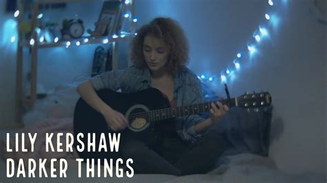 Lily Kershaw Darker Things Cover By Jessiah Youtube