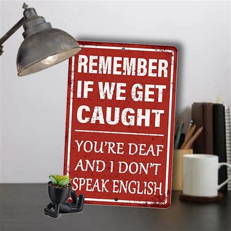 Remember If We Get Caught Youre Deaf And I Dont Speak English Etsy