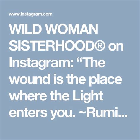 The Words Wild Woman Sisterhood On Instagram The Wound Is The Place