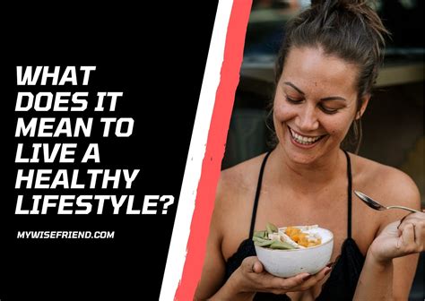 What Does It Mean To Live A Healthy Lifestyle My Wise Friend