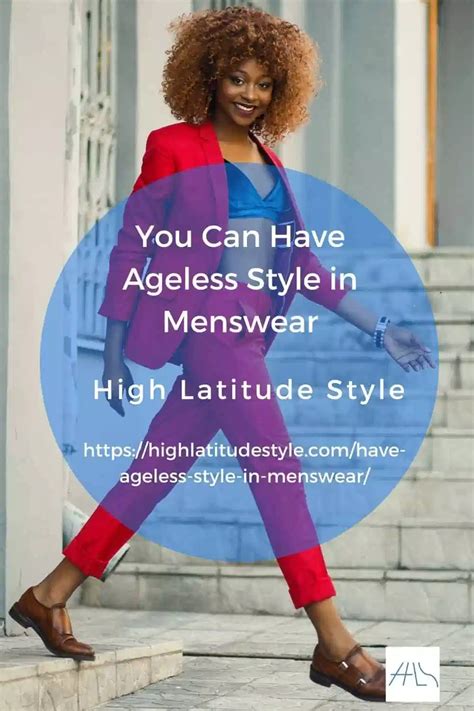 You Can Have Ageless Style In Menswear High Latitude Style In 2021