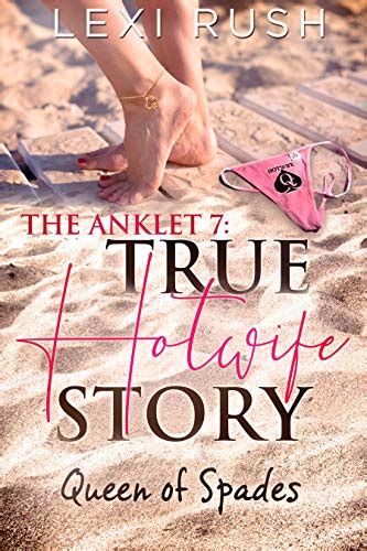 The Anklet True Hotwife Story Queen Of Spades By Lexi Rush Goodreads