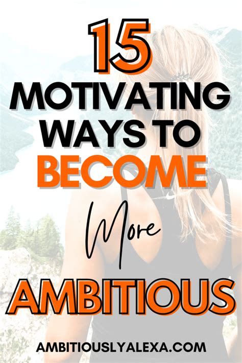 How To Be More Ambitious In 15 Effective Ways Ambitiously Alexa