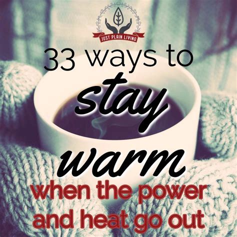 33 Ways To Keep Warm Without Power Keep Warm Warm Winter Survival