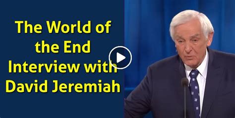 Watch The World Of The End Interview With Dr David Jeremiah