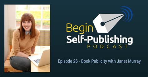 Book Publicity With Janet Murray Begin Self Publishing