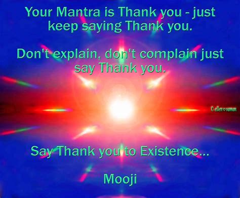 Your Mantra Is Thank You Just Keep Saying Thank You Don T Explain Don T Complain Just Say