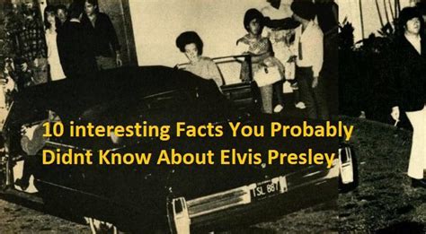 10 Interesting Facts You Probably Didnt Know About Elvis Presley Nsf