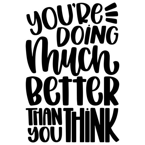 Youre Doing Much Better Than You Think Motivational Inspirational Pos