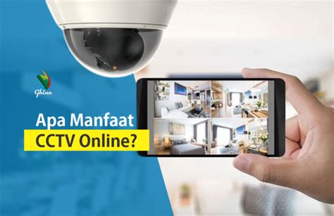 4 Manfaat CCTV Online Salah Satunya Bisa Dipantau Dari Rumah