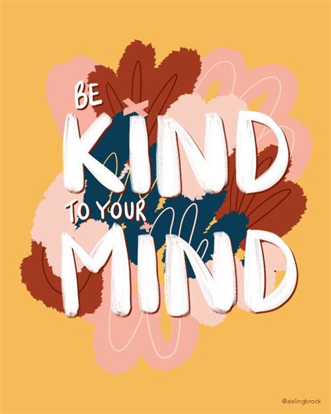 Be Kind To Your Mind Mental Health Awareness Quotes Awareness Quotes Mental Health Day