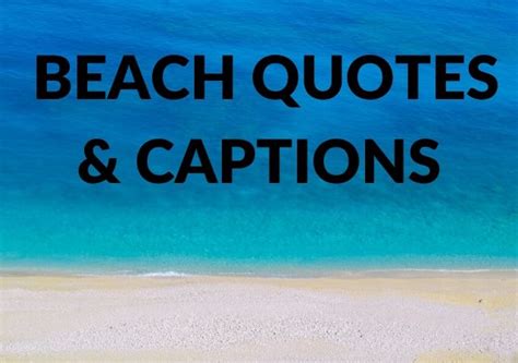 40 Best Beach Quotes And Beach Captions