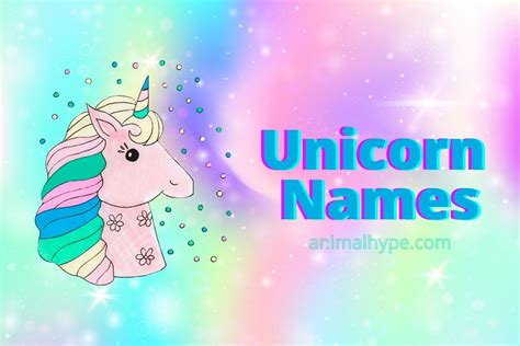 321 Magical Unicorn Names That Will Bring You Extra Sparkle Animal Hype