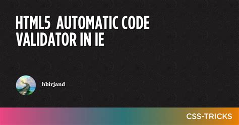 Html Automatic Code Validator In Ie Css Tricks Css Tricks