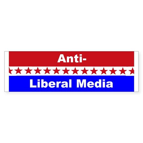 Anti Liberal Media Bumper Sticker Cafepress