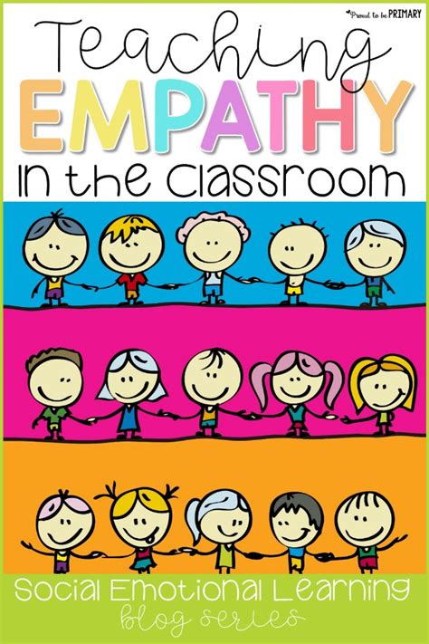 Teaching Empathy The Best Way To A Compassionate Classroom Proud To