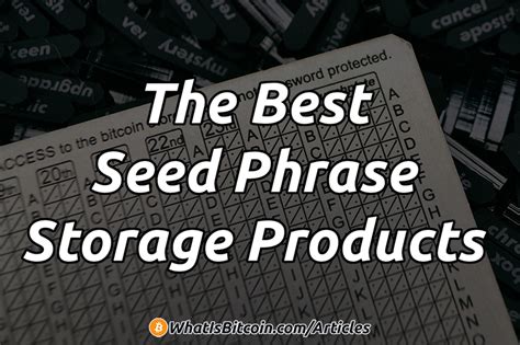 Best Seed Phrase Storage Products For Your Bitcoin