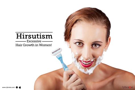 Hirsutism Excessive Hair Growth In Women By Dr Sameer Pahlajani Lybrate