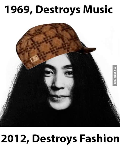 Scumbag Yoko Ono Yoko Ono Beatles Memes Beatles Meme