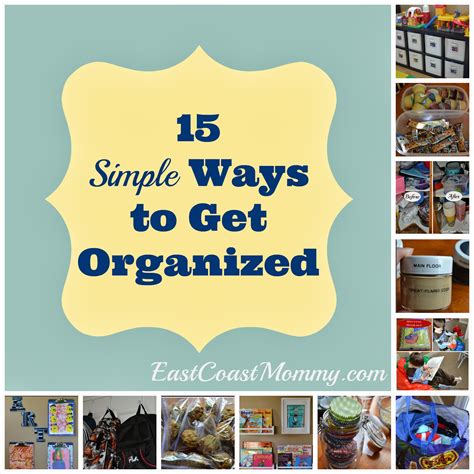 East Coast Mommy 15 Simple Ways To Get Organized