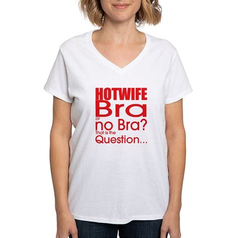 Hotwife Captions Bra Or No Bra Women S V Neck T Shirt Hotwife Captions Bra Or No Bra T
