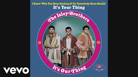 It's your thing is a funk single by the isley brothers. The Isley Brothers - It's Your Thing (Audio) - YouTube