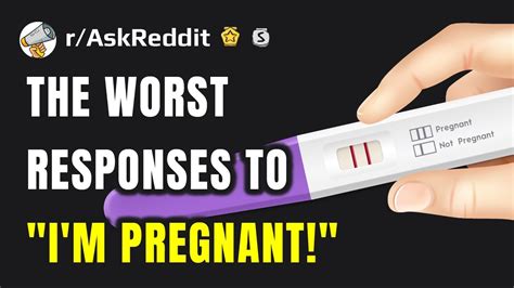 What S The Worst Possible Response To I M Pregnant Reddit Stories R Askreddit Youtube