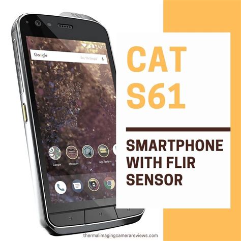 Cat S61 Review Rugged Waterproof Smartphone With Flir