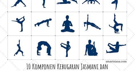 10 Komponen Kebugaran Jasmani Dan Bentuk Latihannya Smartsiana Media Informasi Dan Pengetahuan