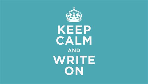 Keep Calm and Write On - Write Right