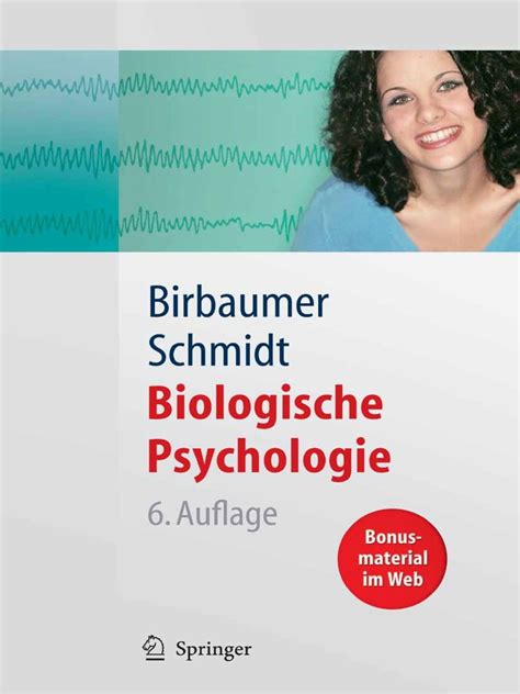 A partir de hoy, tenemos 76,066,053 libros electrónicos para descargar de forma gratuita. Niels Birbaumer - Biologische Psychologie, 6. Auflage, 2006