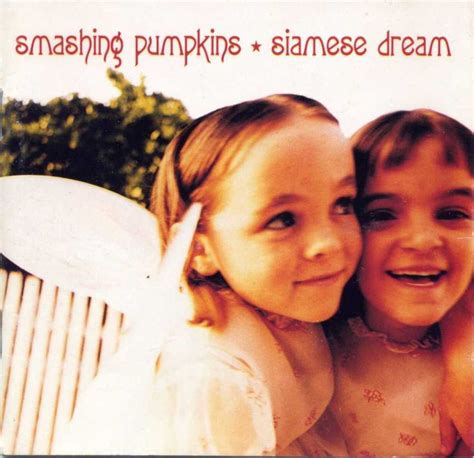 Siamese Dream Smashing Pumpkins 1993 Siamese Dream Smashing
