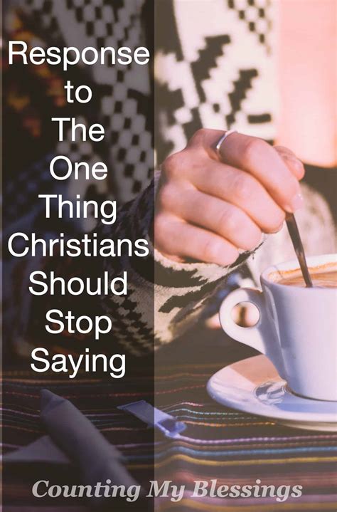 Response To The One Thing Christians Should Stop Saying Counting My