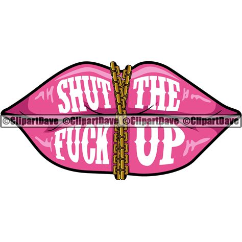 Sexy Lips Shut Up Fuck Up Shh Chain SVG Design Stop Talking Etsy