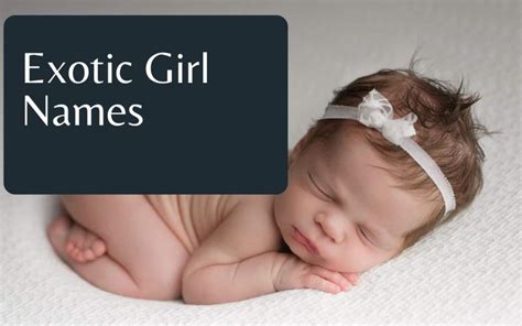 34 Most Popular Exotic Girl Names