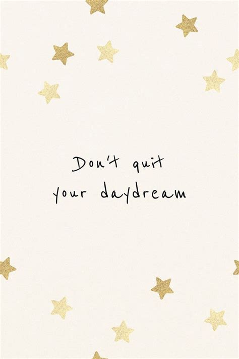 Dont Quit Your Daydream Inspirational Motivational Quote For Social