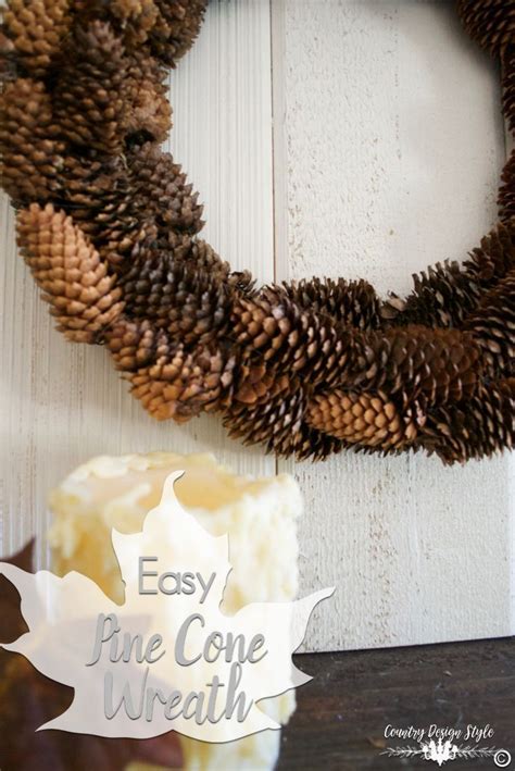 Youll Be Glad You Pinned This Pine Cone Wreath With Easy Steps