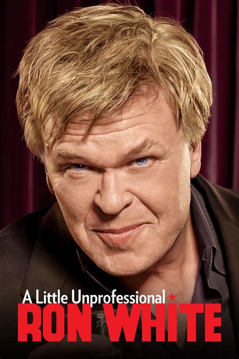 Ron White A Little Unprofessional 2012 Posters — The Movie
