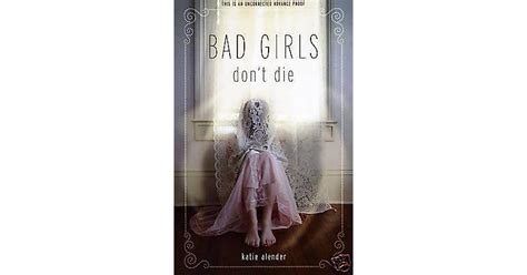Bad Girls Dont Die By Katie Alender